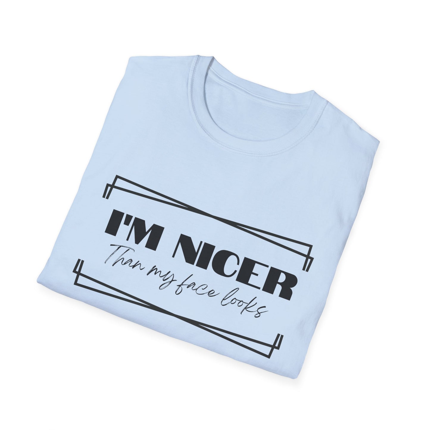 Nicer than My Face T-Shirt - Stylish and Fun Women's T-shirt