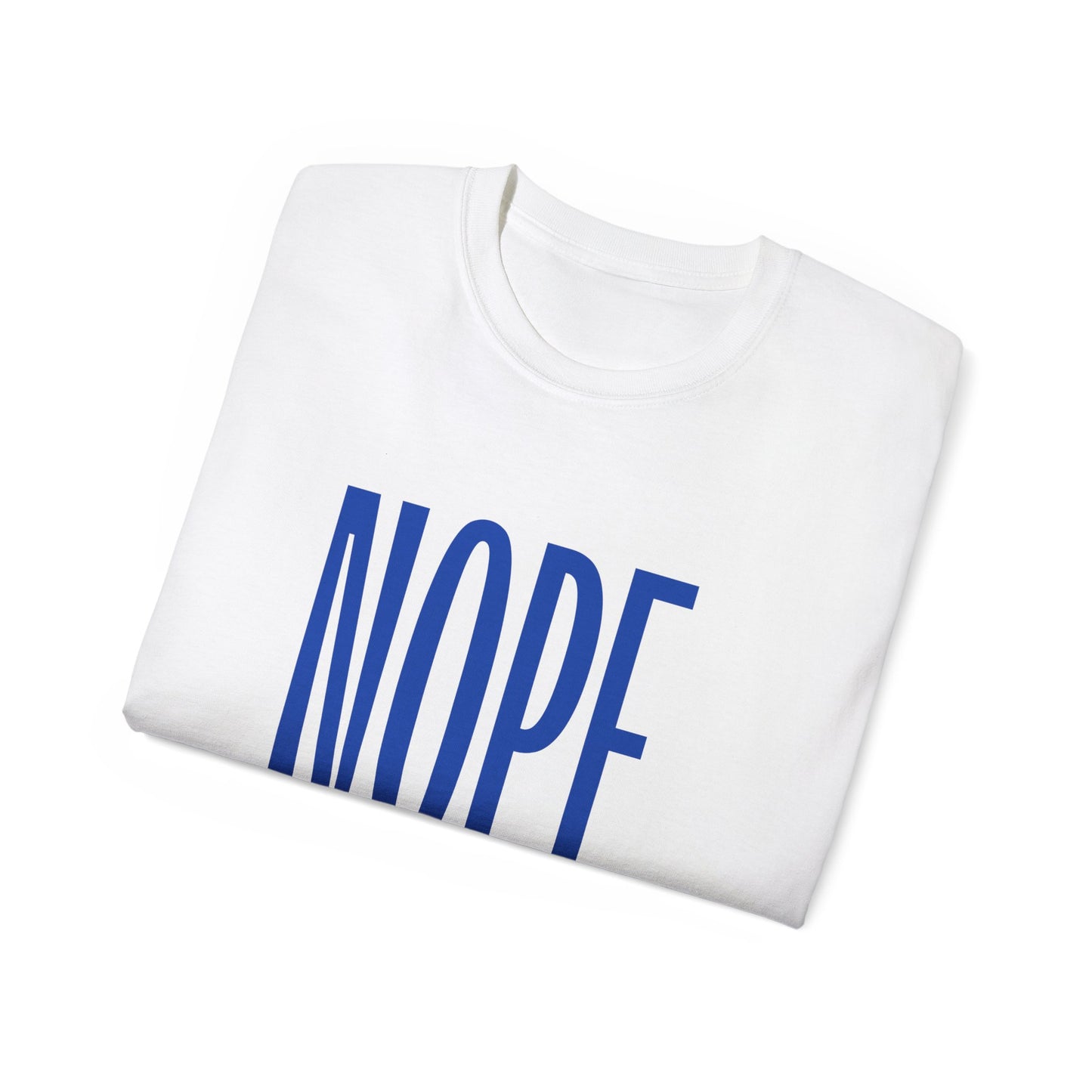 Nope Not Today: Women's T-shirt