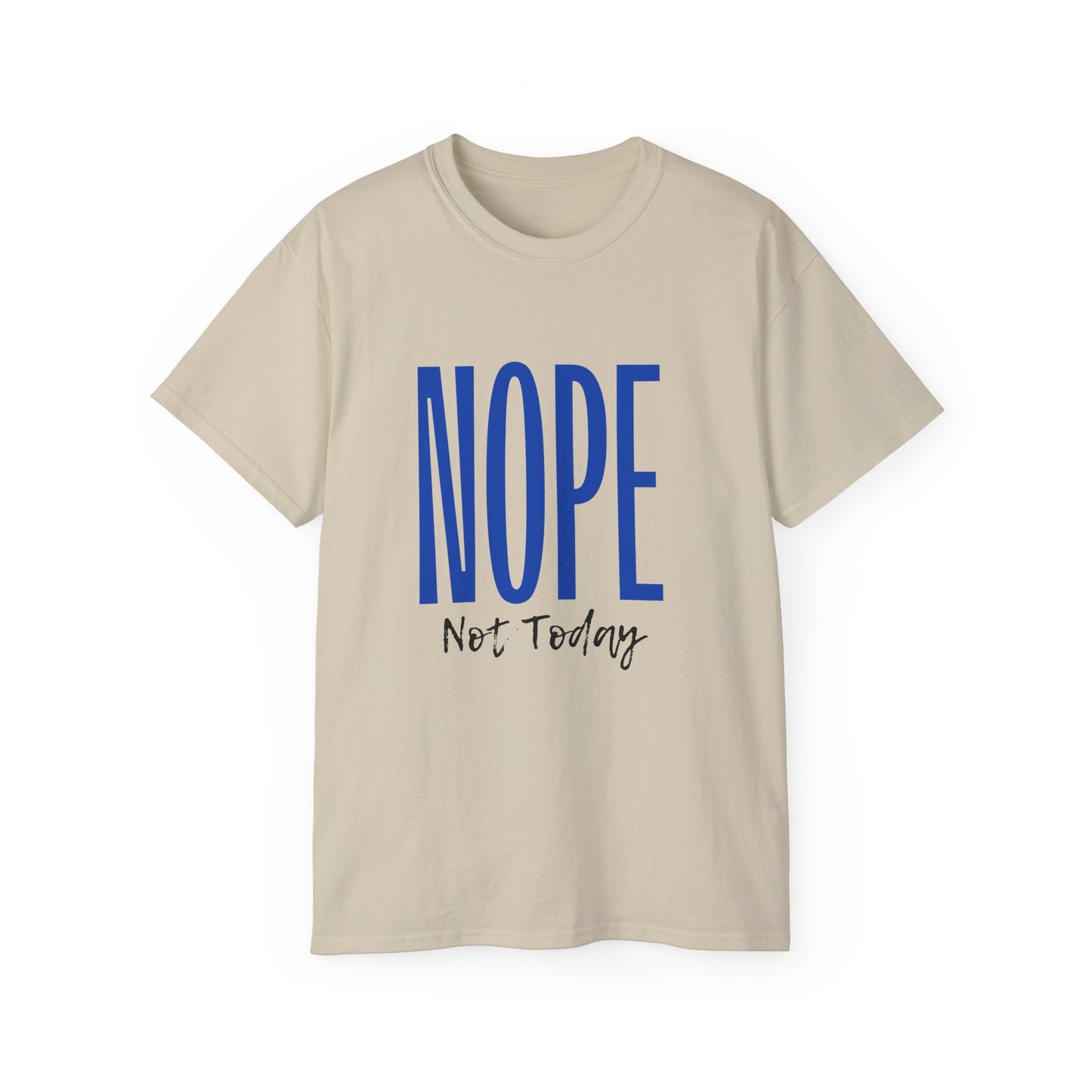 Nope Not Today: Women's T-shirt
