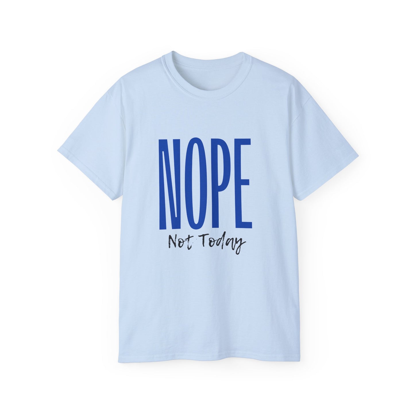 Nope Not Today: Women's T-shirt