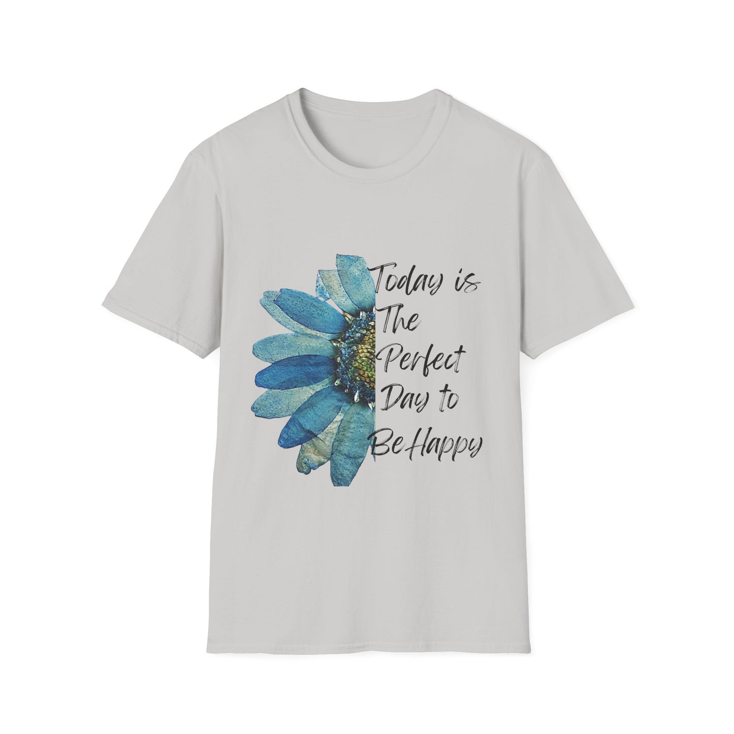 Flower Women's T-Shirt - Perfect Day to Be Happy Design
