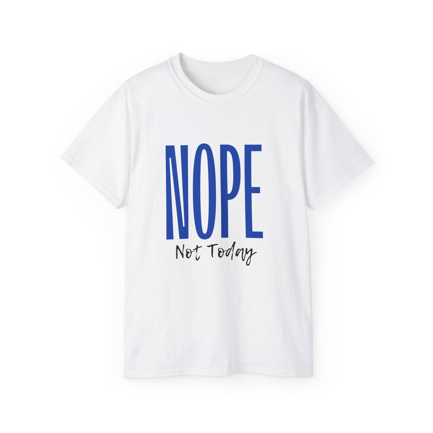 Nope Not Today: Women's T-shirt