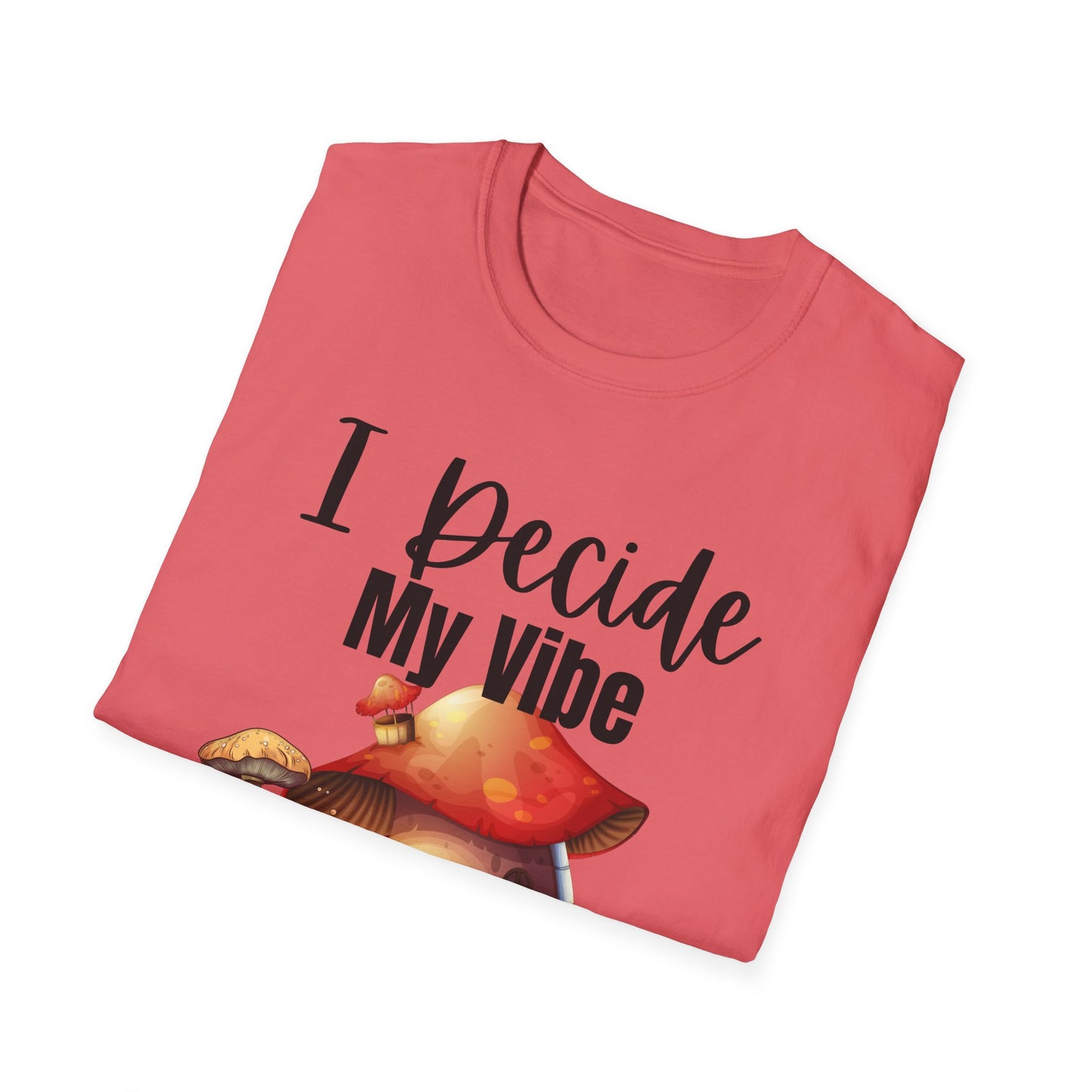 Adult Unisex T-Shirt I Decide My Vibe