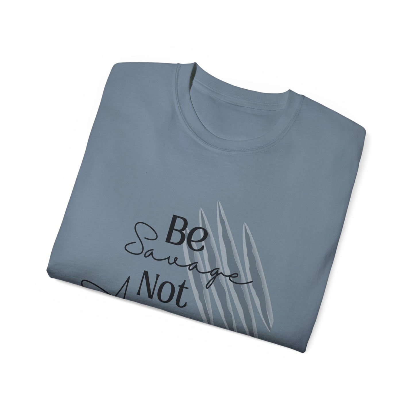 Be Savage: Adult Cotton T-shirt