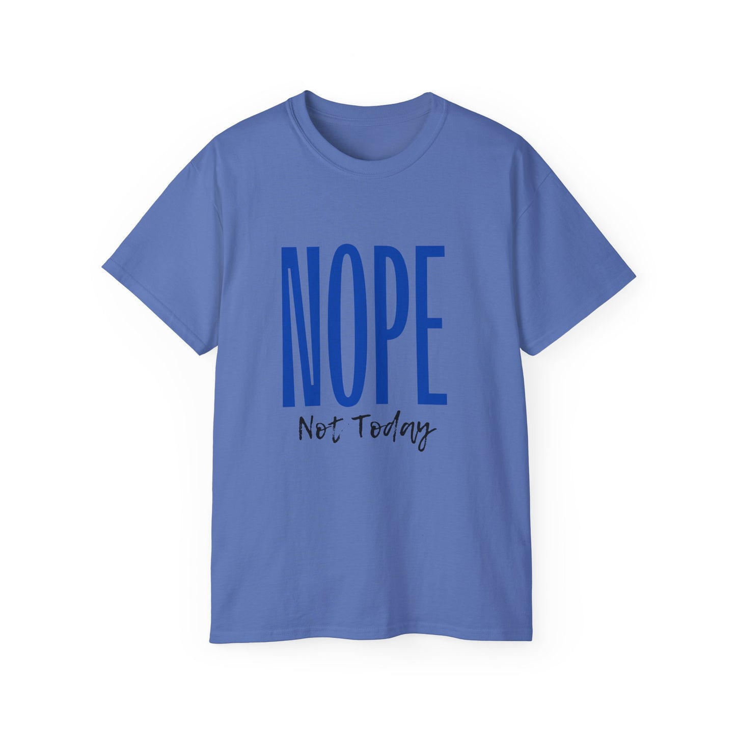 Nope Not Today: Women's T-shirt