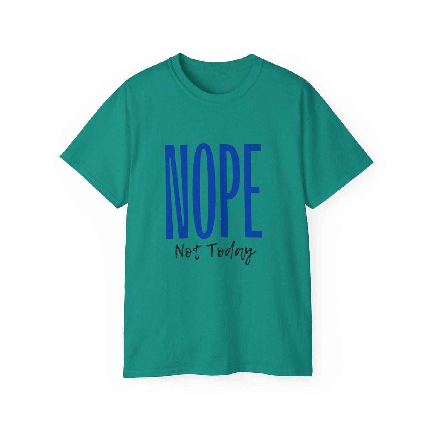 Nope Not Today: Women's T-shirt