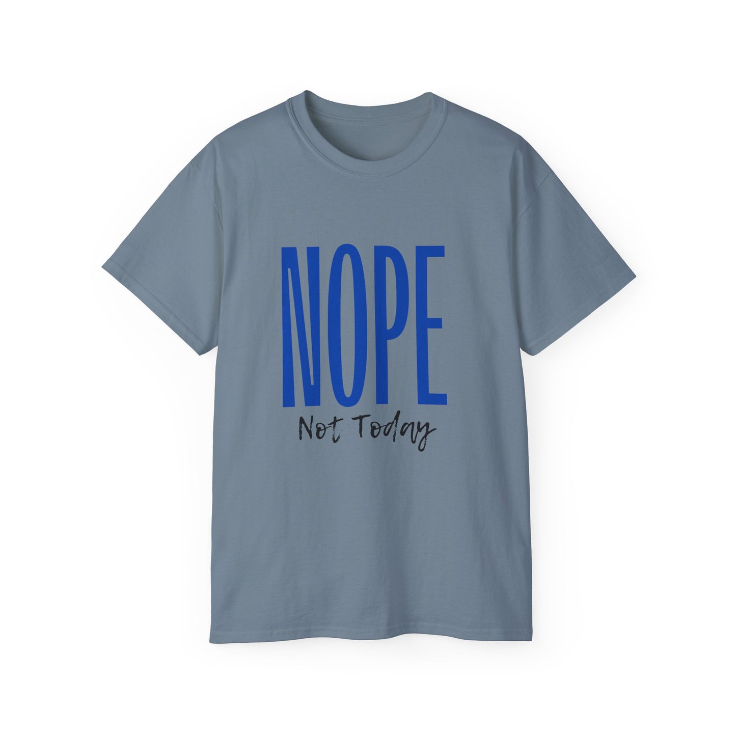 Nope Not Today: Women's T-shirt