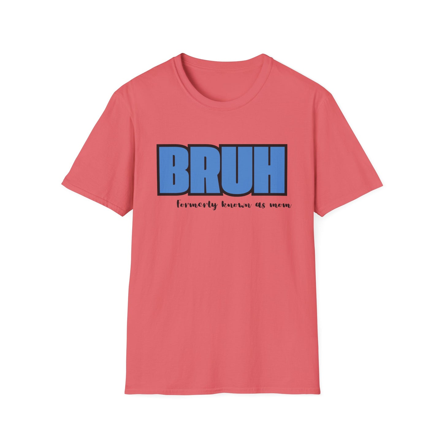 Bruh: Women's T-Shirt