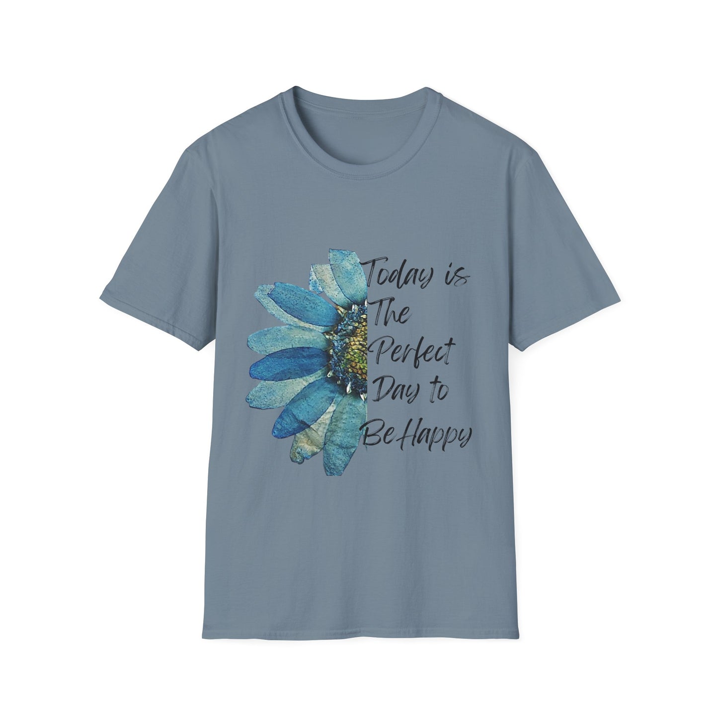 Flower Women's T-Shirt - Perfect Day to Be Happy Design