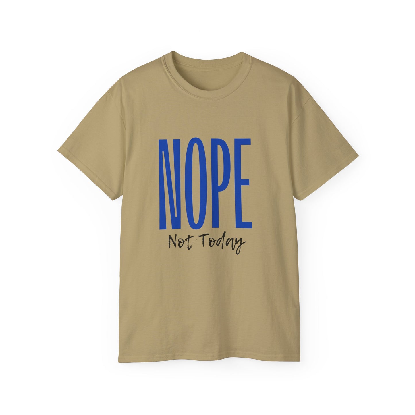 Nope Not Today: Women's T-shirt