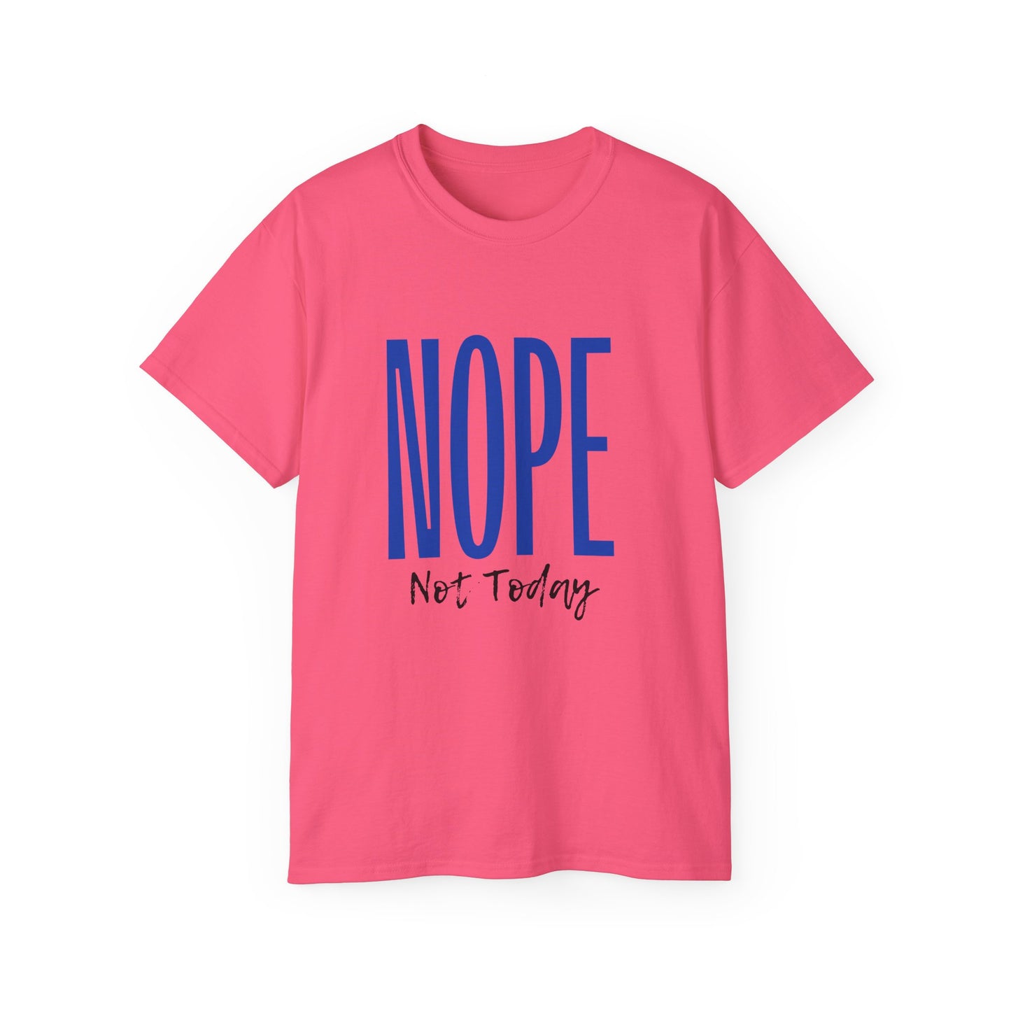Nope Not Today: Women's T-shirt