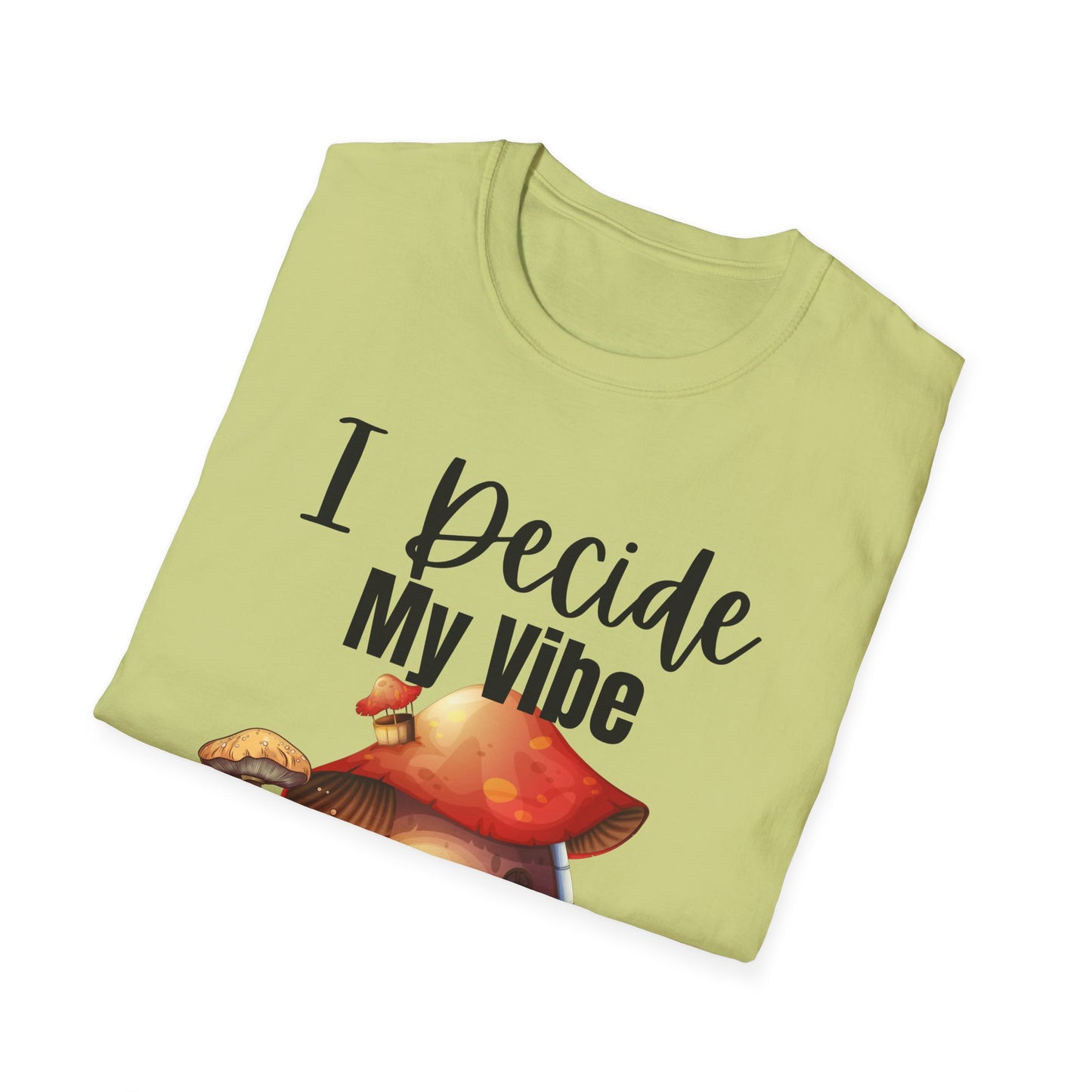 Adult Unisex T-Shirt I Decide My Vibe