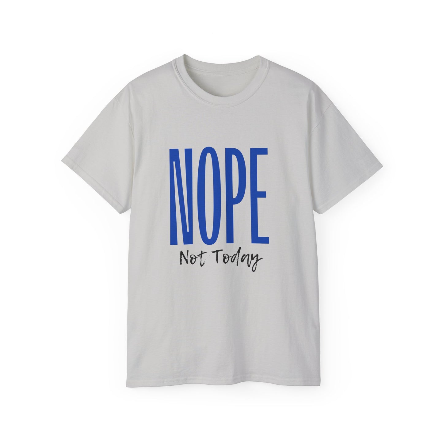 Nope Not Today: Women's T-shirt