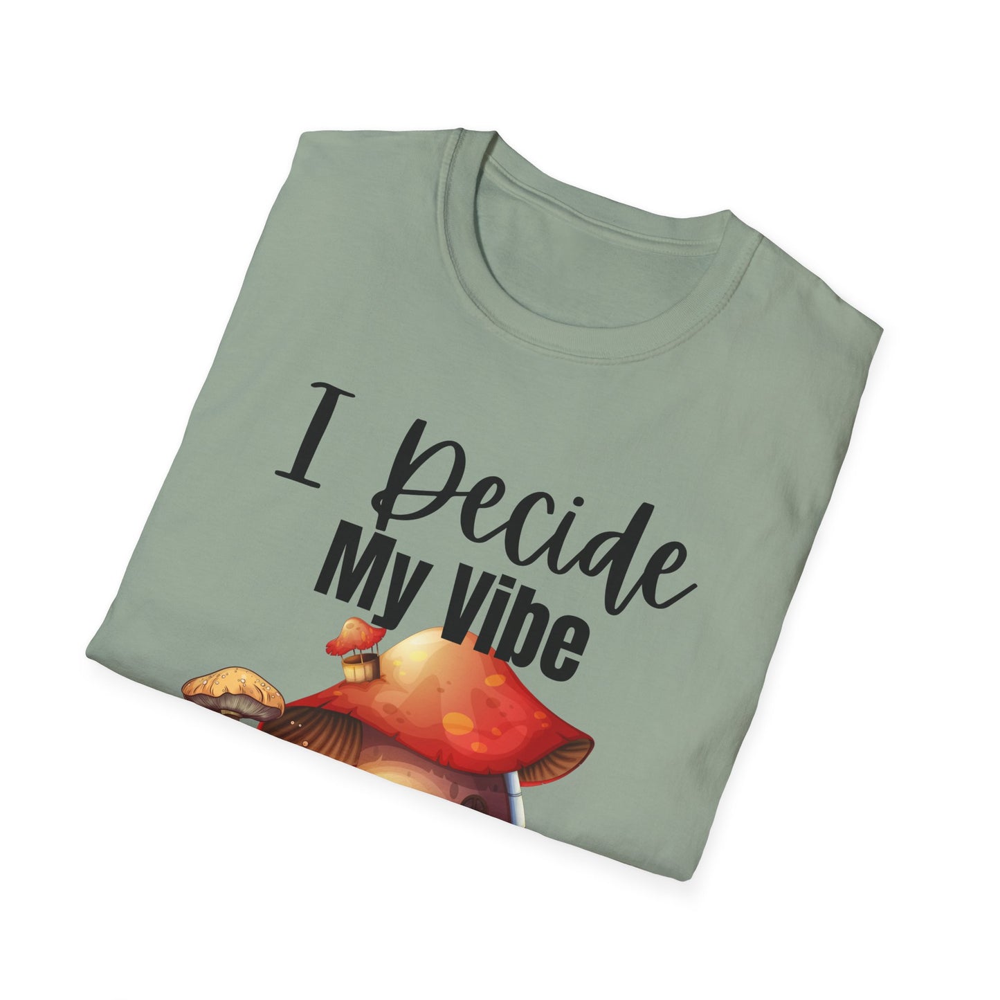 Adult Unisex T-Shirt I Decide My Vibe