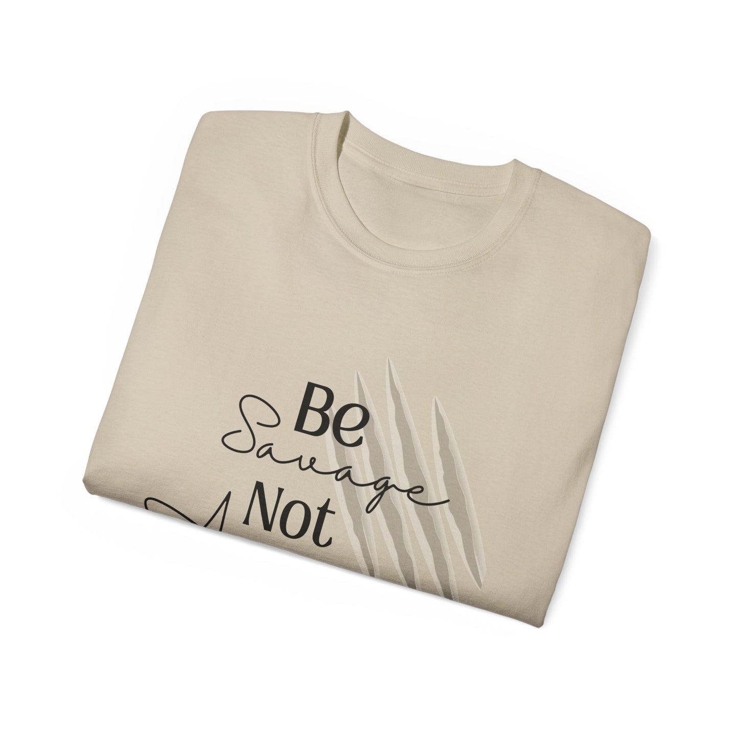 Be Savage: Adult Cotton T-shirt