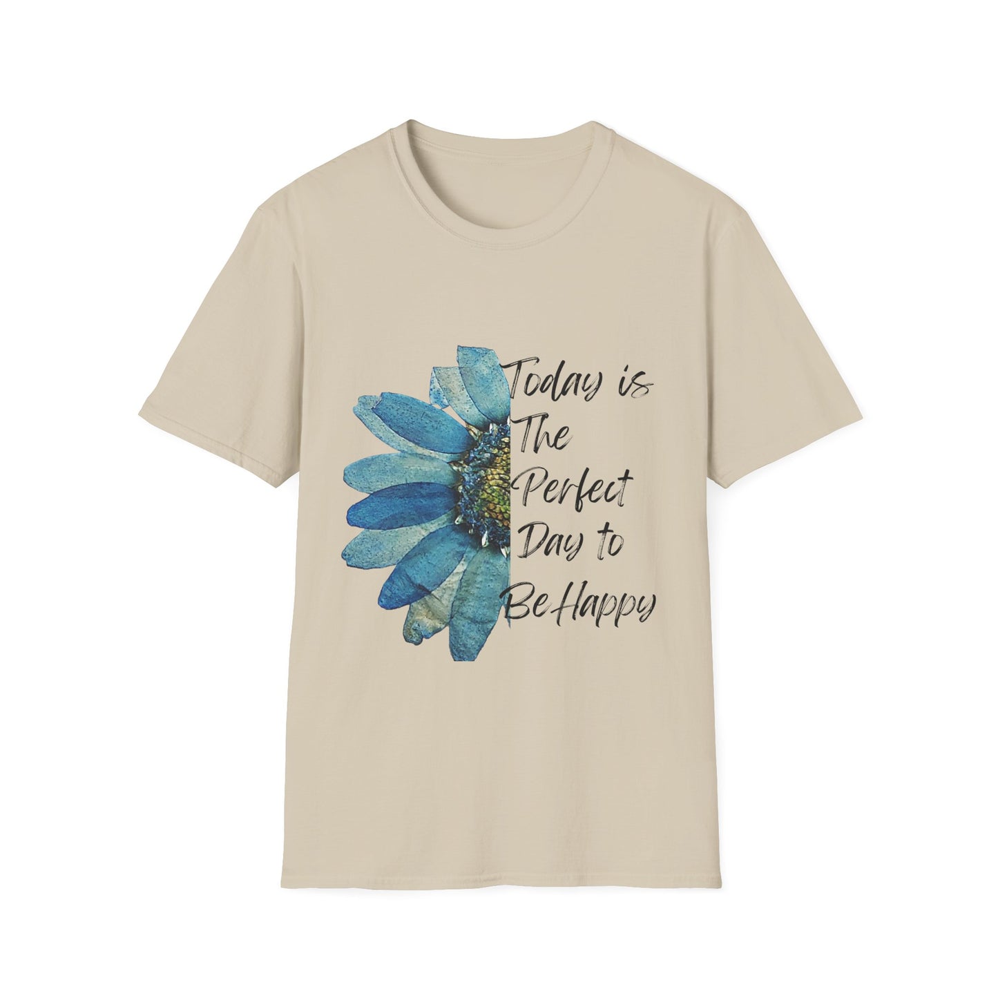 Flower Women's T-Shirt - Perfect Day to Be Happy Design