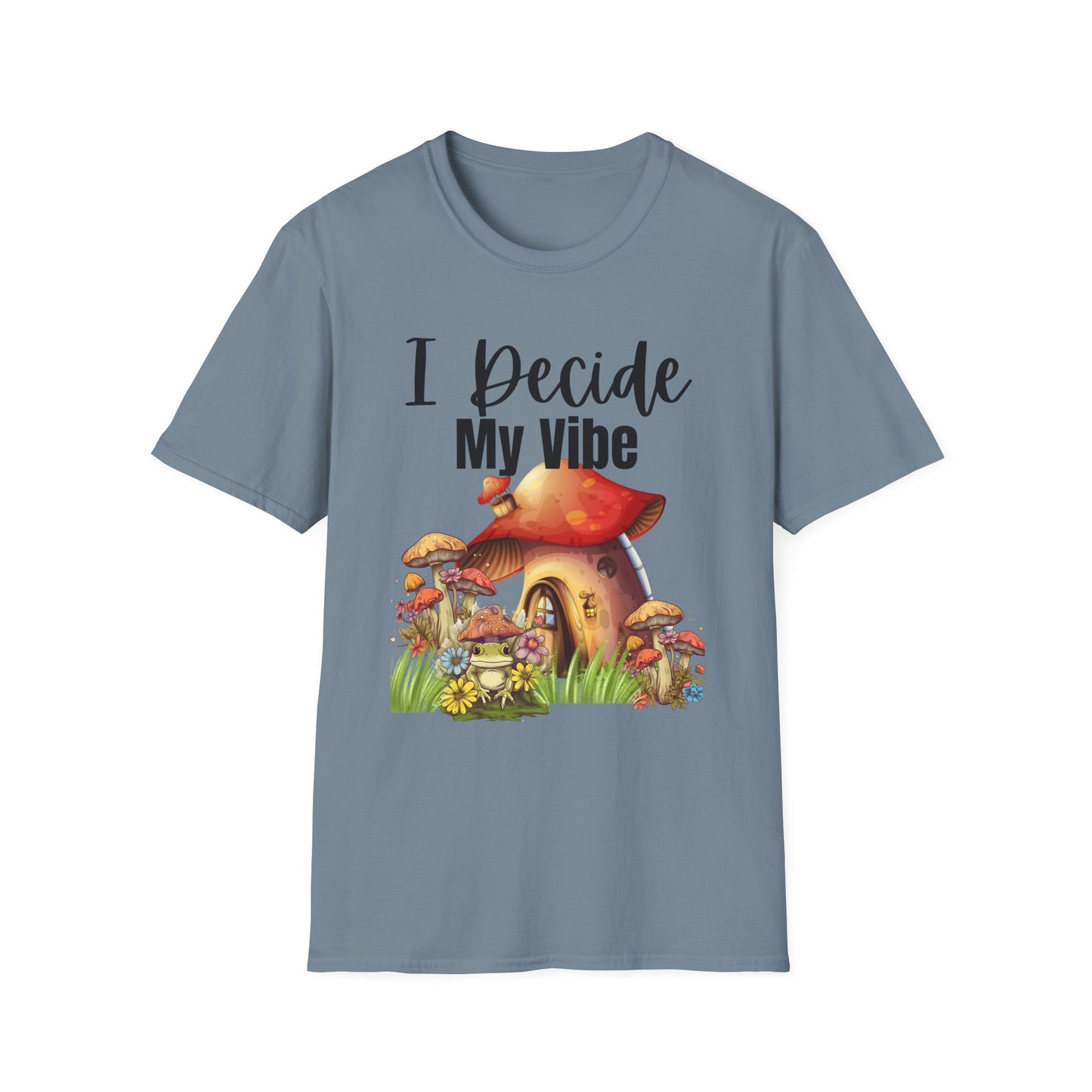 Adult Unisex T-Shirt I Decide My Vibe