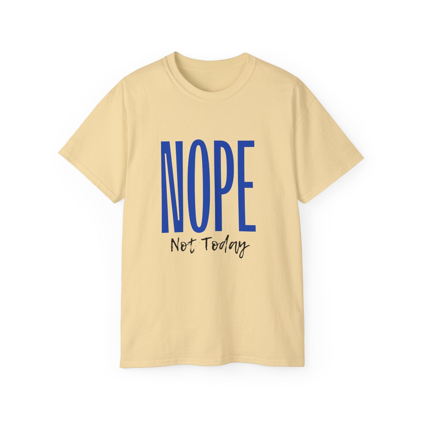 Nope Not Today: Women's T-shirt
