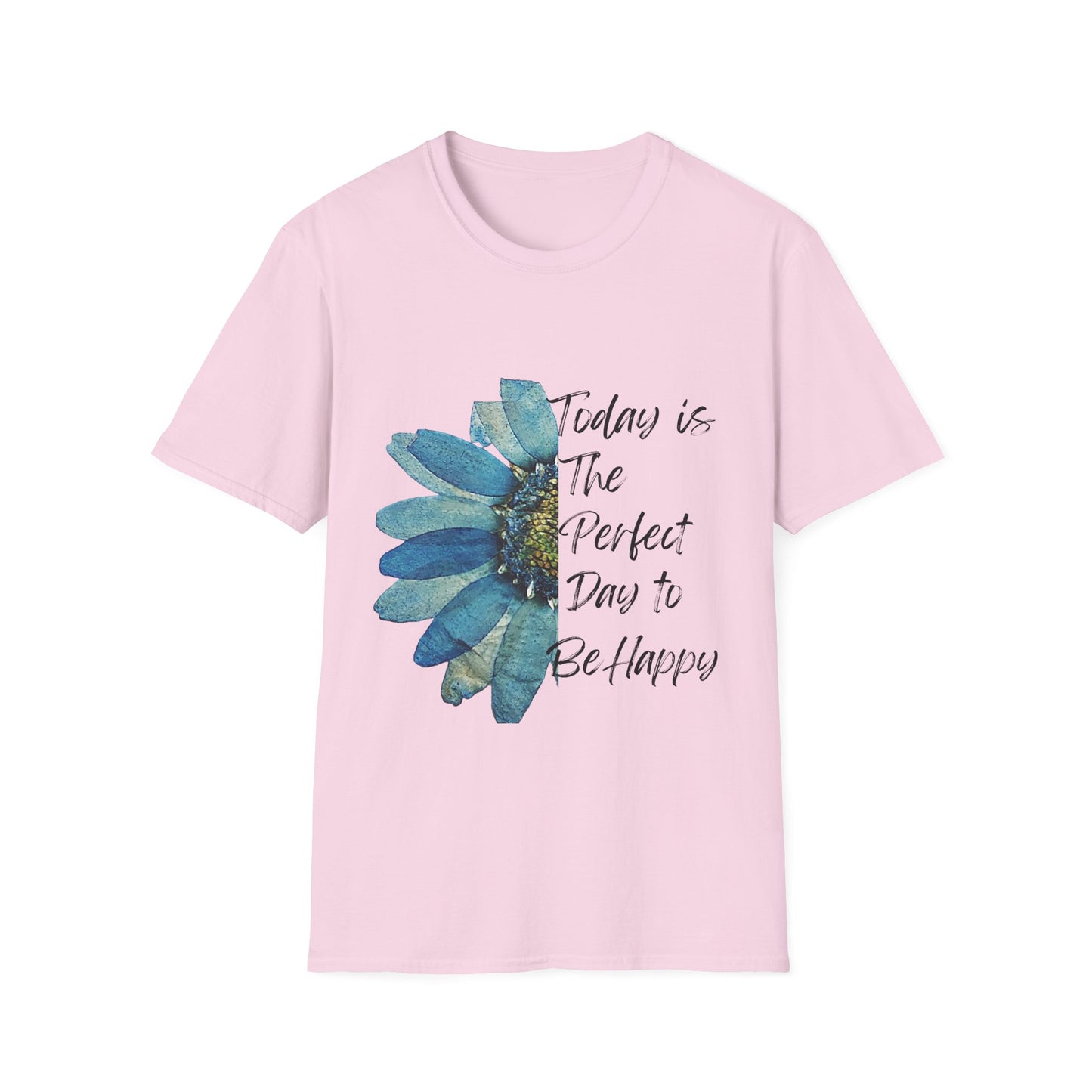 Flower Women's T-Shirt - Perfect Day to Be Happy Design