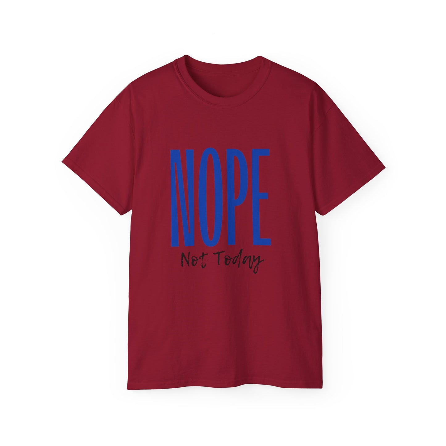 Nope Not Today: Women's T-shirt