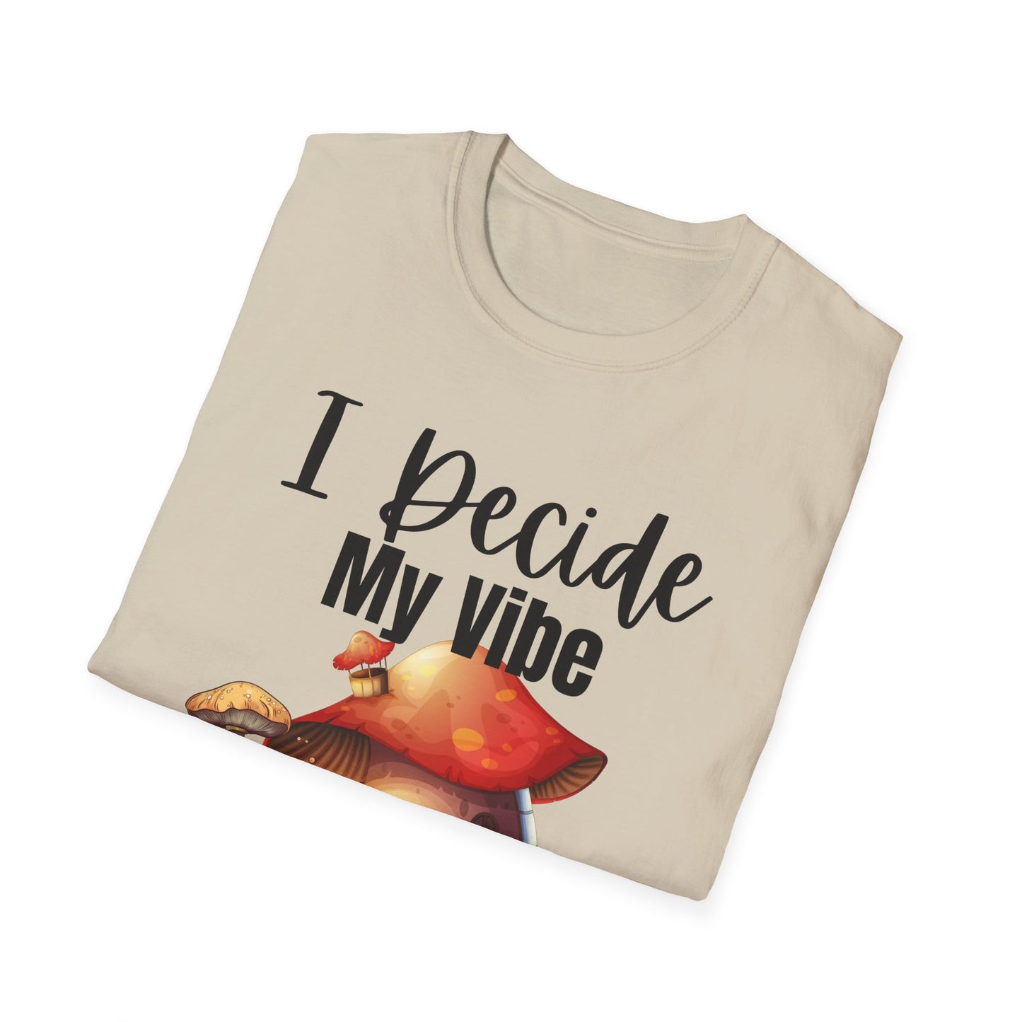 Adult Unisex T-Shirt I Decide My Vibe