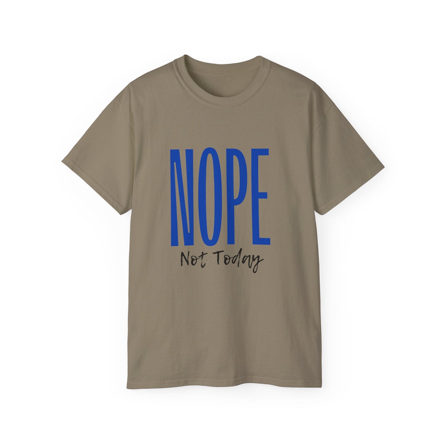 Nope Not Today: Women's T-shirt