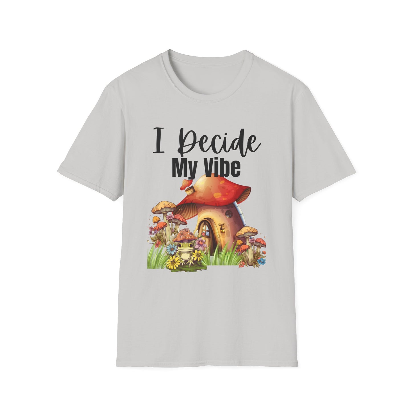 Adult Unisex T-Shirt I Decide My Vibe