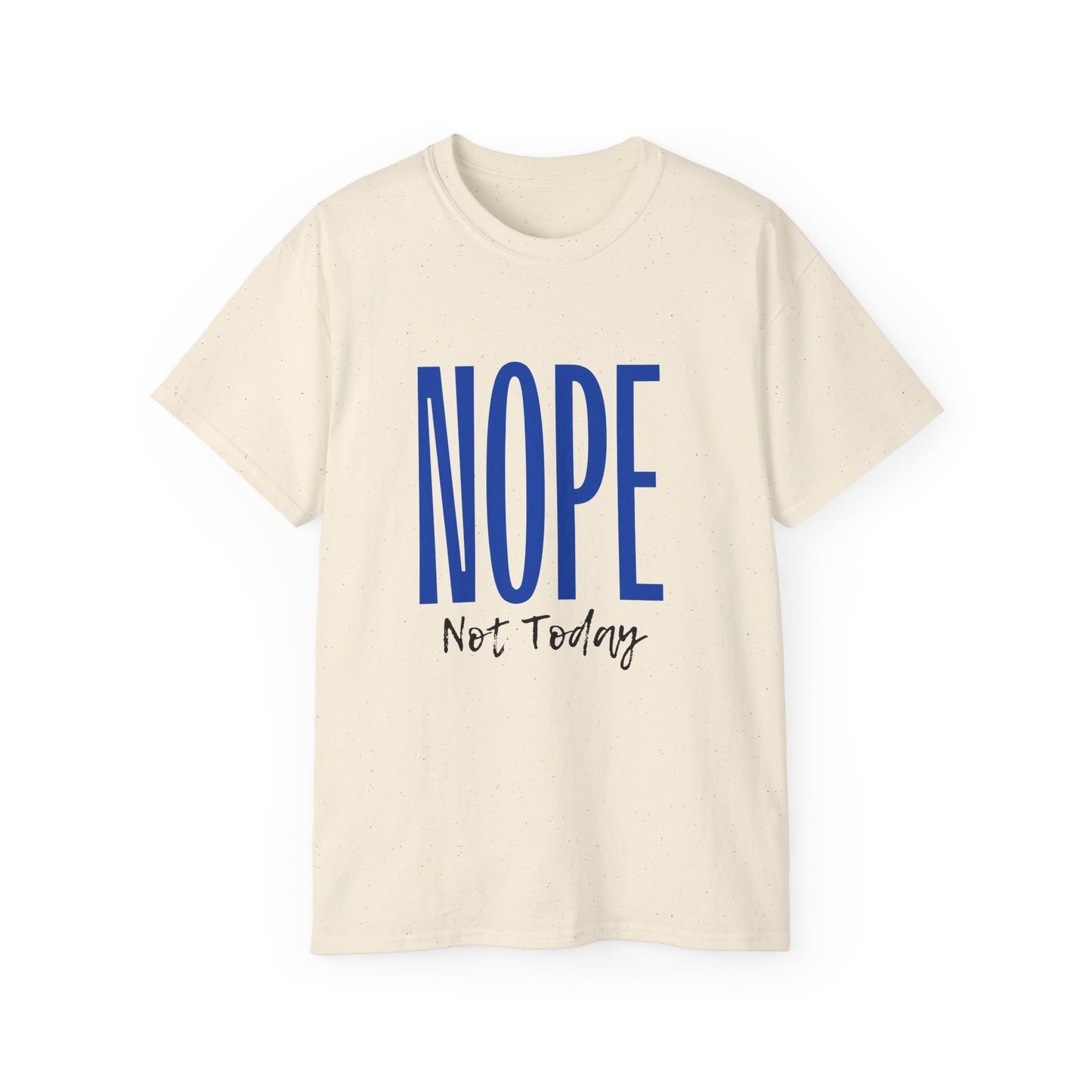 Nope Not Today: Women's T-shirt