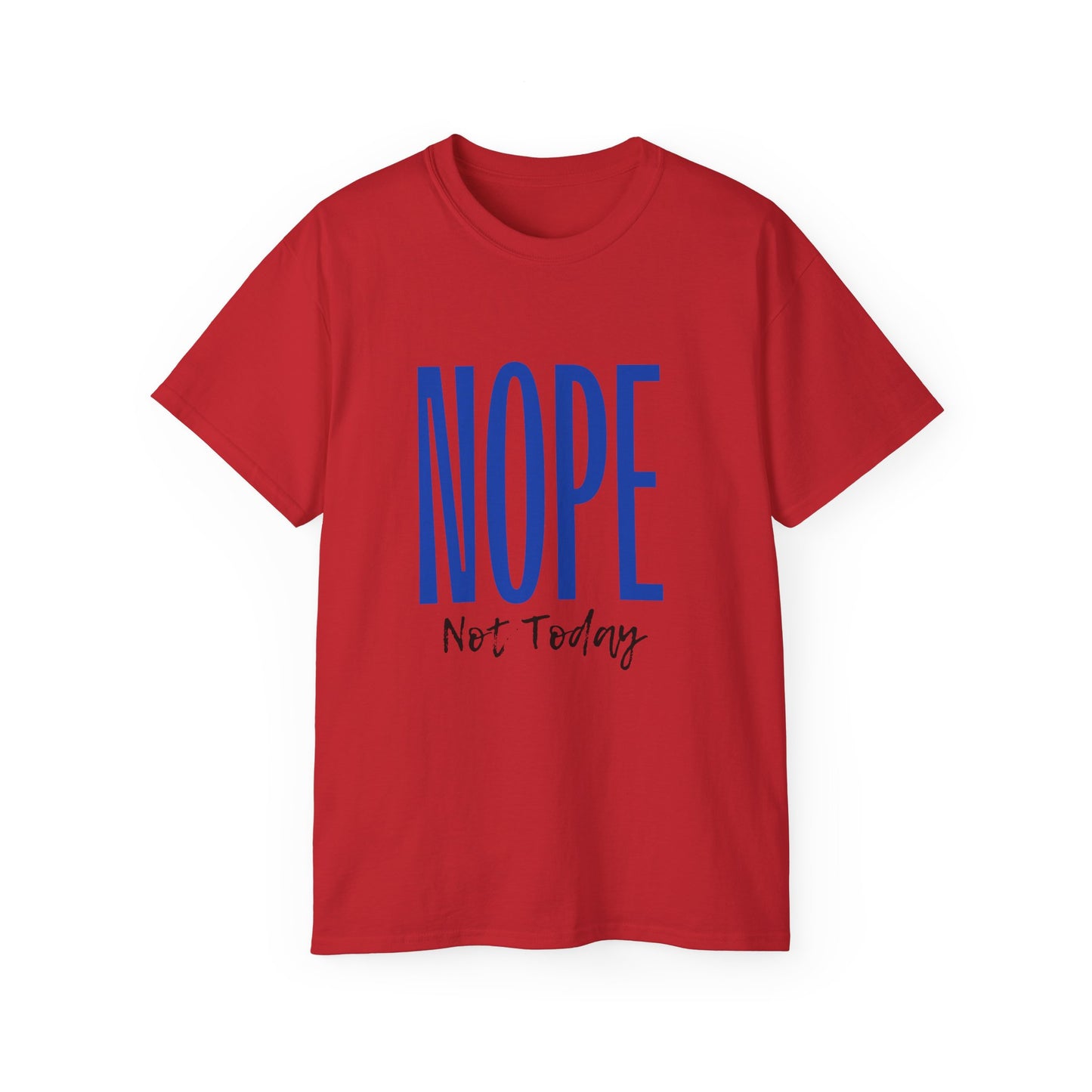Nope Not Today: Women's T-shirt