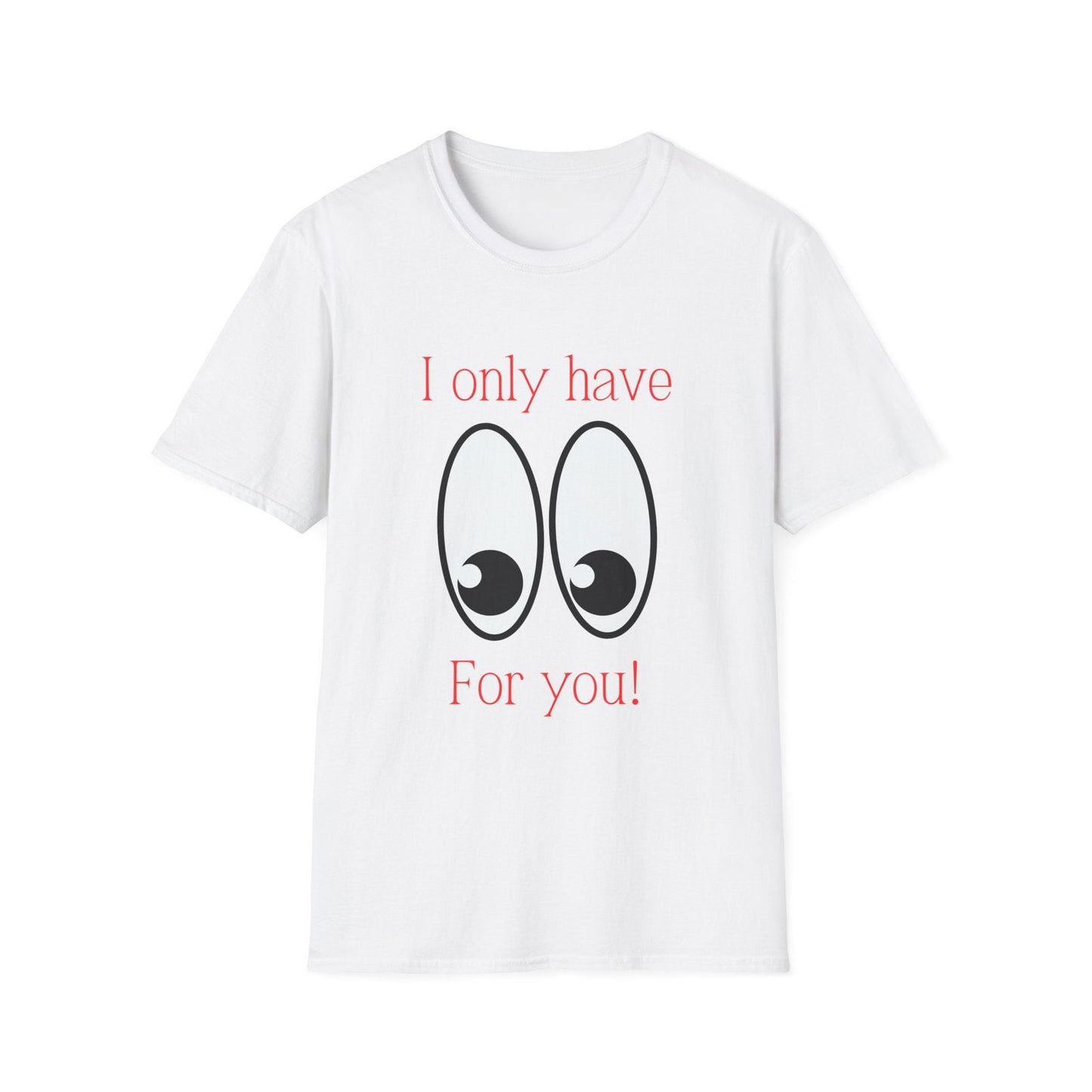 Eyes For You: Unisex Adult T-Shirt - The Eggy's store