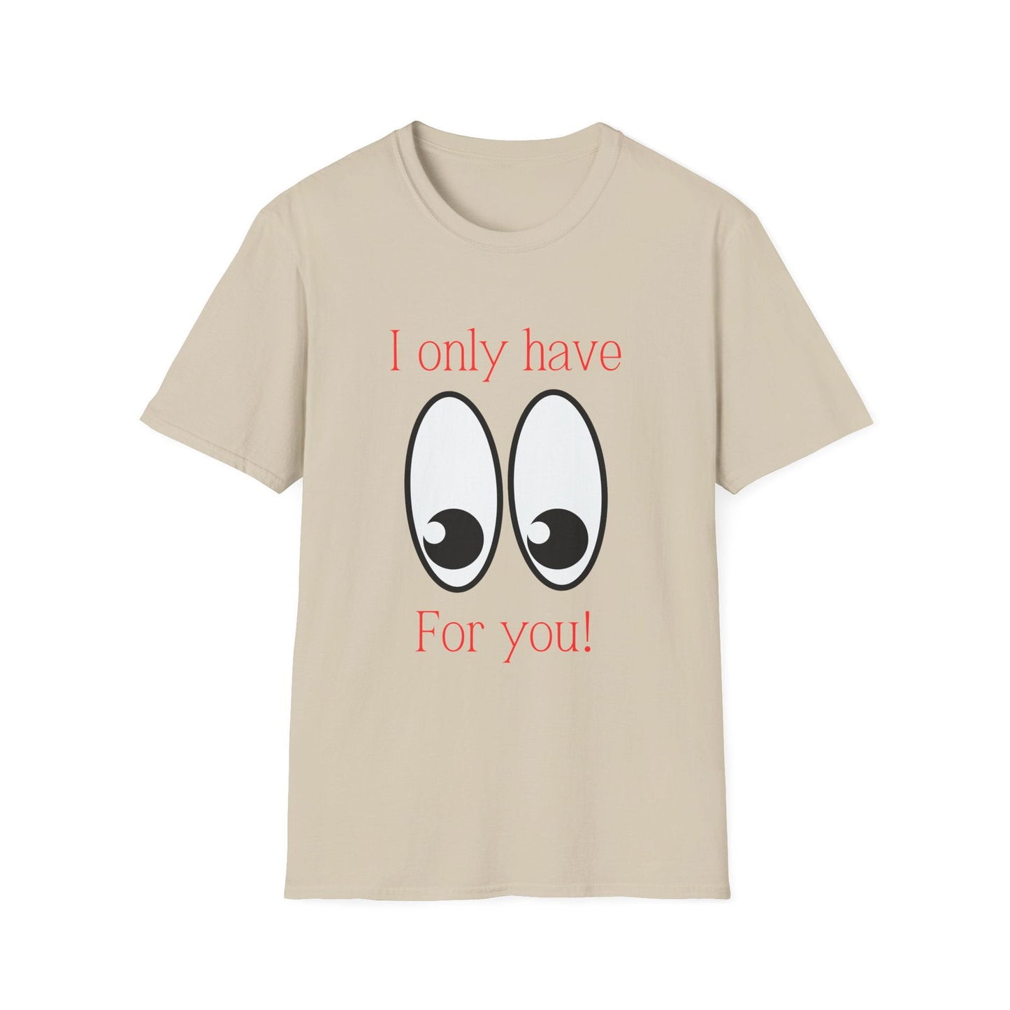 Eyes For You: Unisex Adult T-Shirt - The Eggy's store