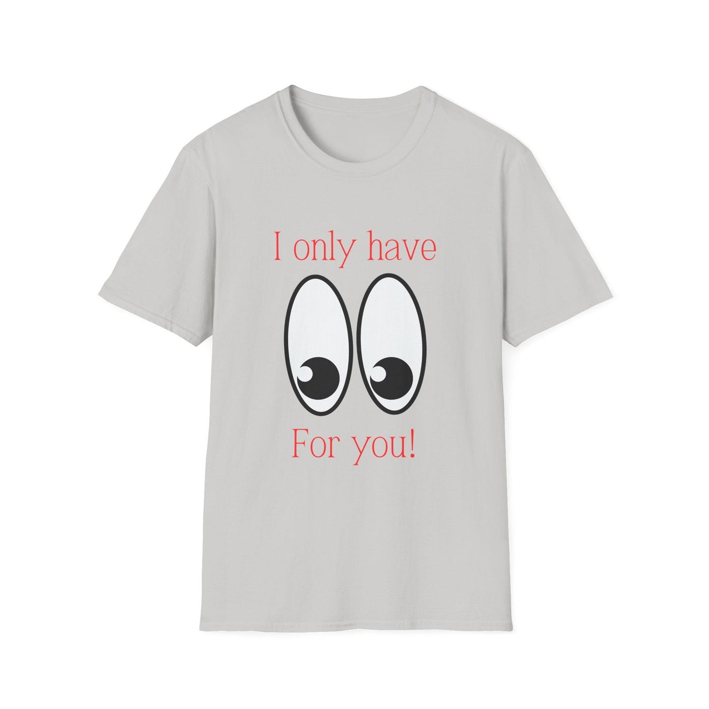 Eyes For You: Unisex Adult T-Shirt - The Eggy's store