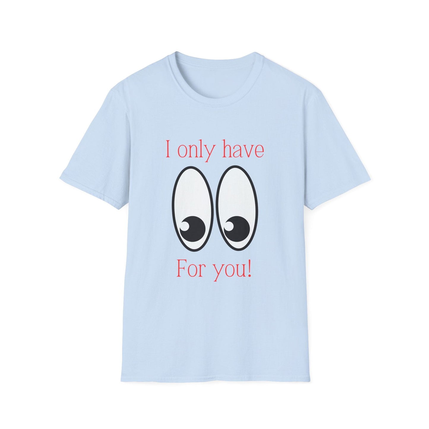 Eyes For You: Unisex Adult T-Shirt - The Eggy's store