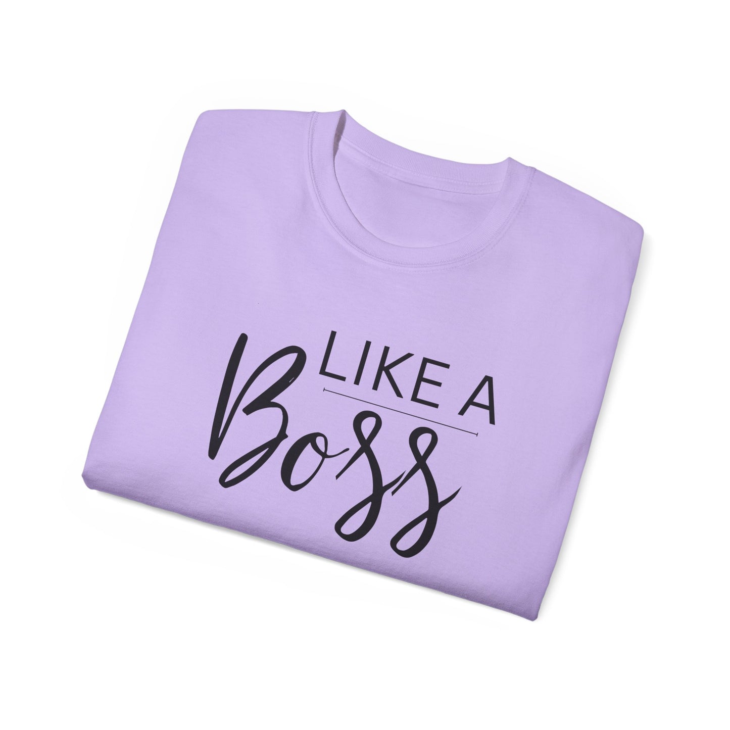 Like Boss Unisex Adult T-Shirt - Perfect Like Boss T-Shirt for Everyone