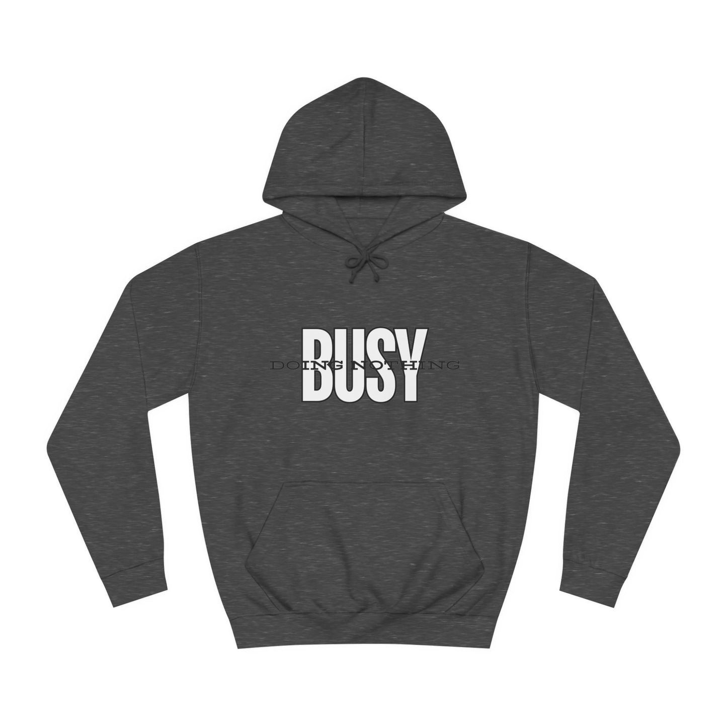 Unisex Busy Doing Nothing Hoodie - Long Sleeve Adult Sweatshirt Women's Top
