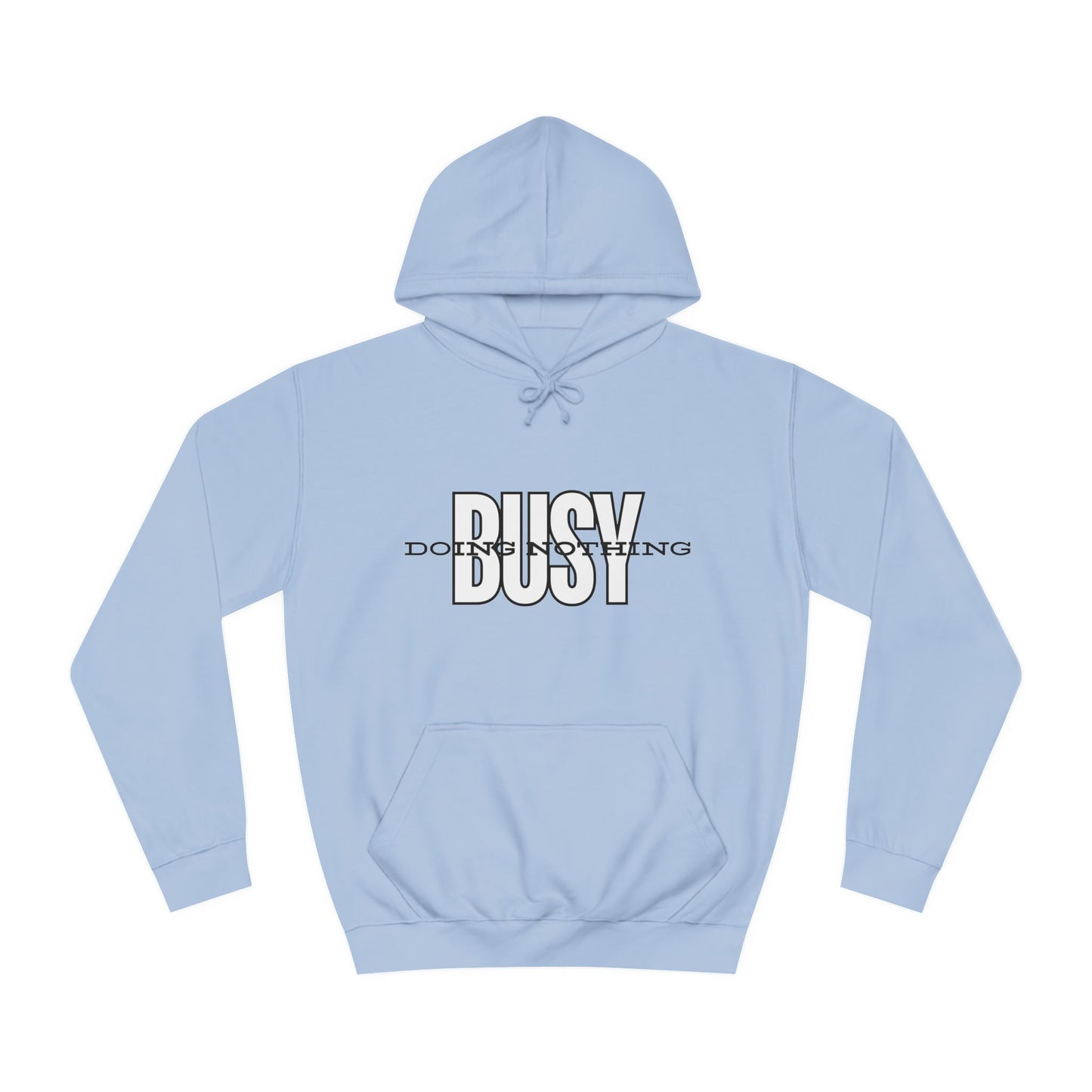 Unisex Busy Doing Nothing Hoodie - Long Sleeve Adult Sweatshirt Women's Top