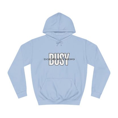 Unisex Busy Doing Nothing Hoodie - Long Sleeve Adult Sweatshirt Women's Top