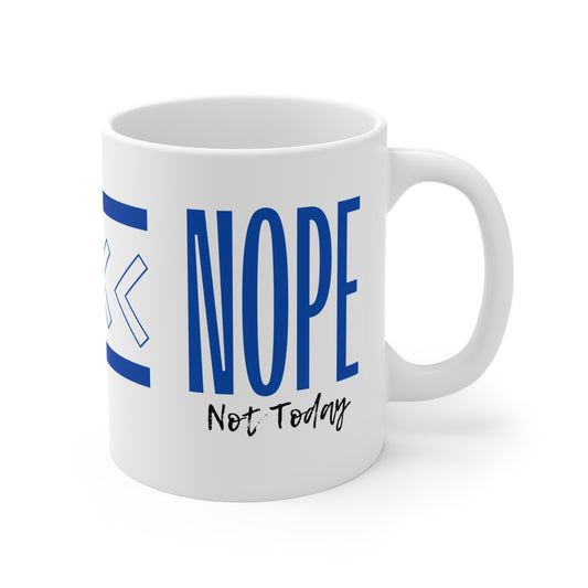 Nope Not Today Coffee Mug 11oz - Funny Coffee Mug for Everyday Use