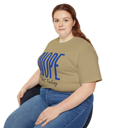 Nope Not Today: Women's T-shirt