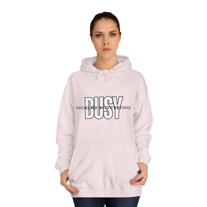 Unisex Busy Doing Nothing Hoodie - Long Sleeve Adult Sweatshirt Women's Top