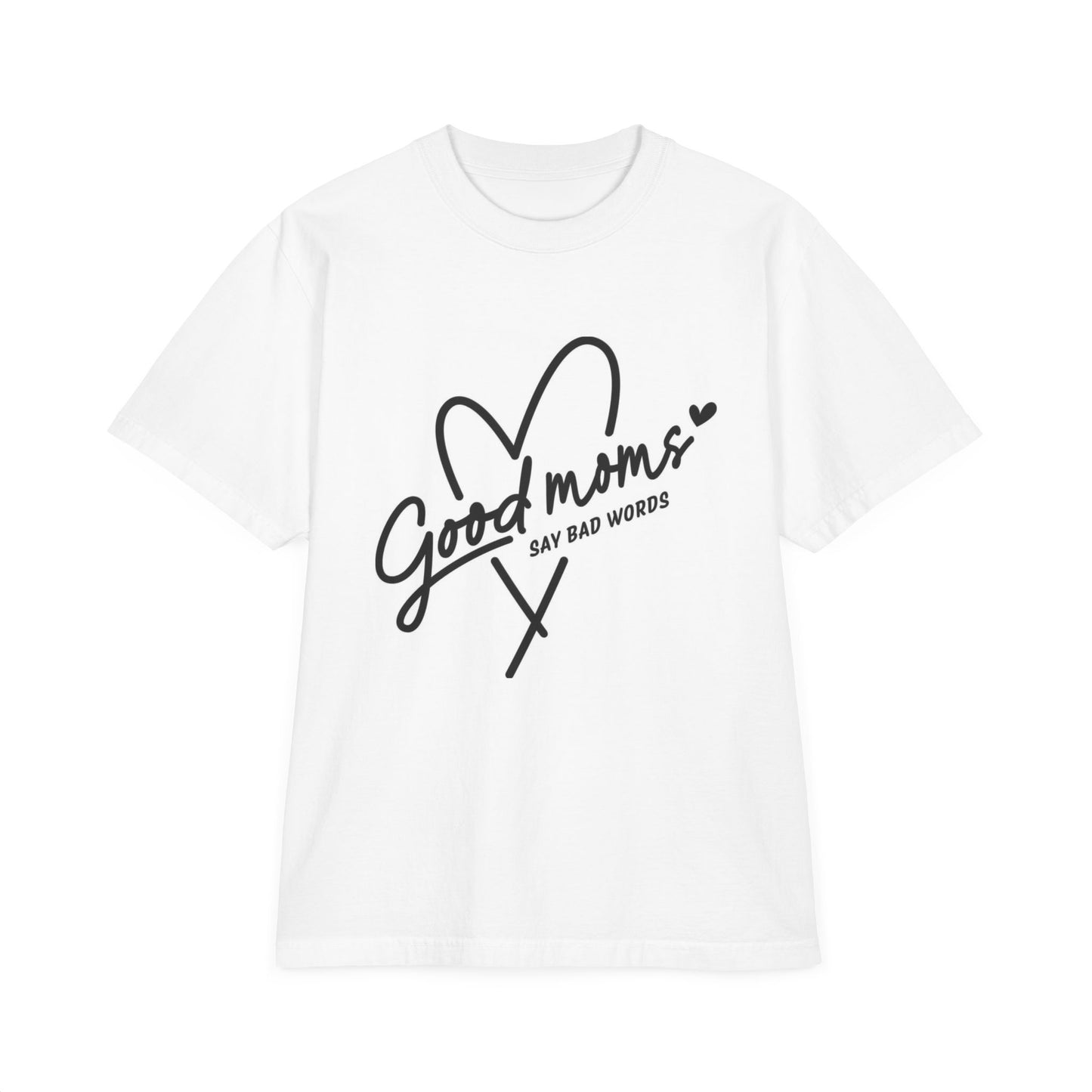 Women's Good Moms Say Bad Words T-Shirt - Unisex Design - The Eggy's store