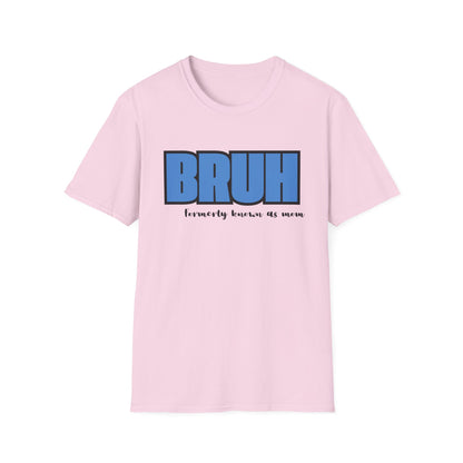 Bruh: Women's T-Shirt