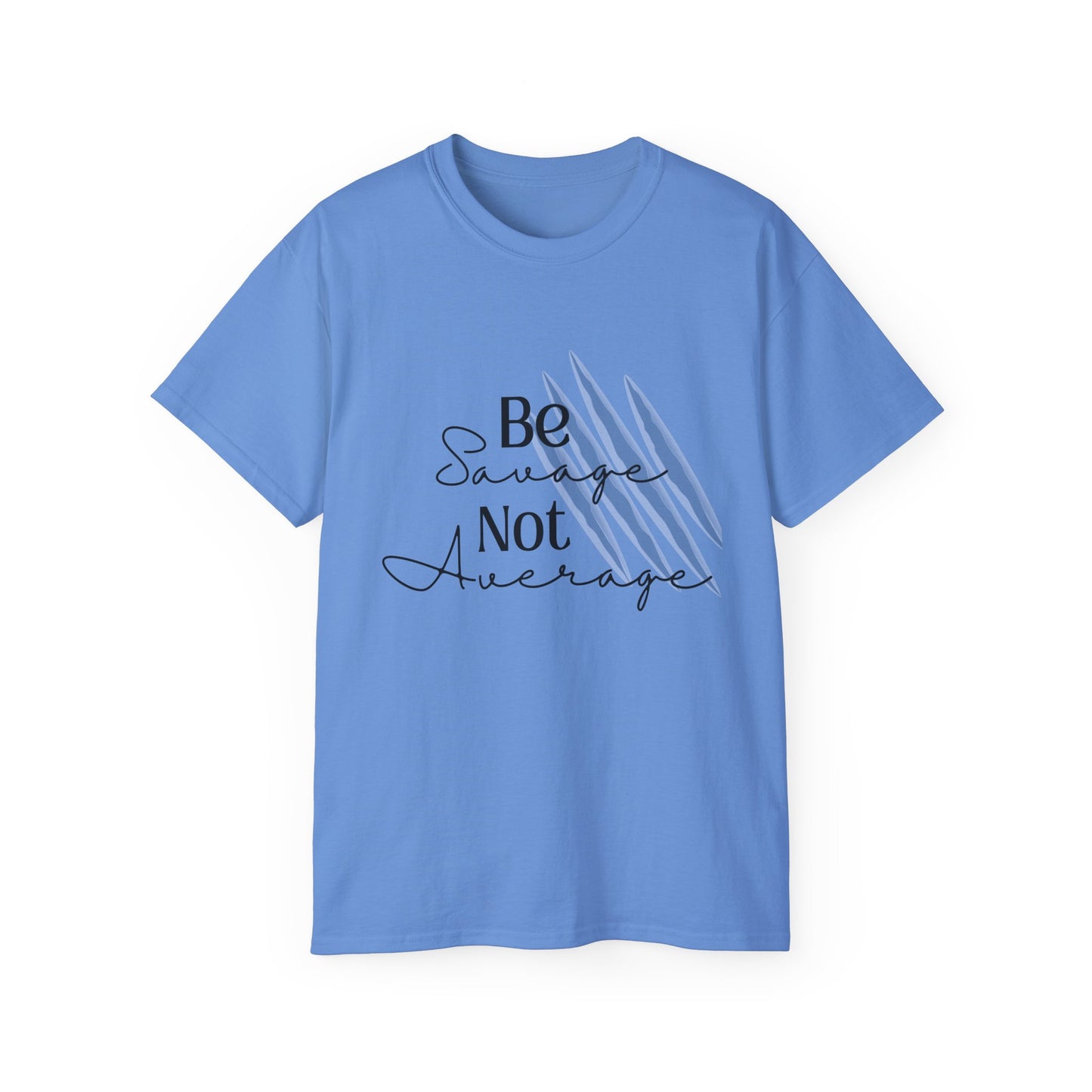 Be Savage: Adult  Cotton T-shirt