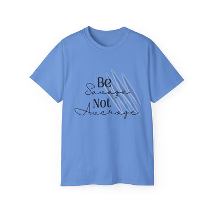 Be Savage: Adult  Cotton T-shirt