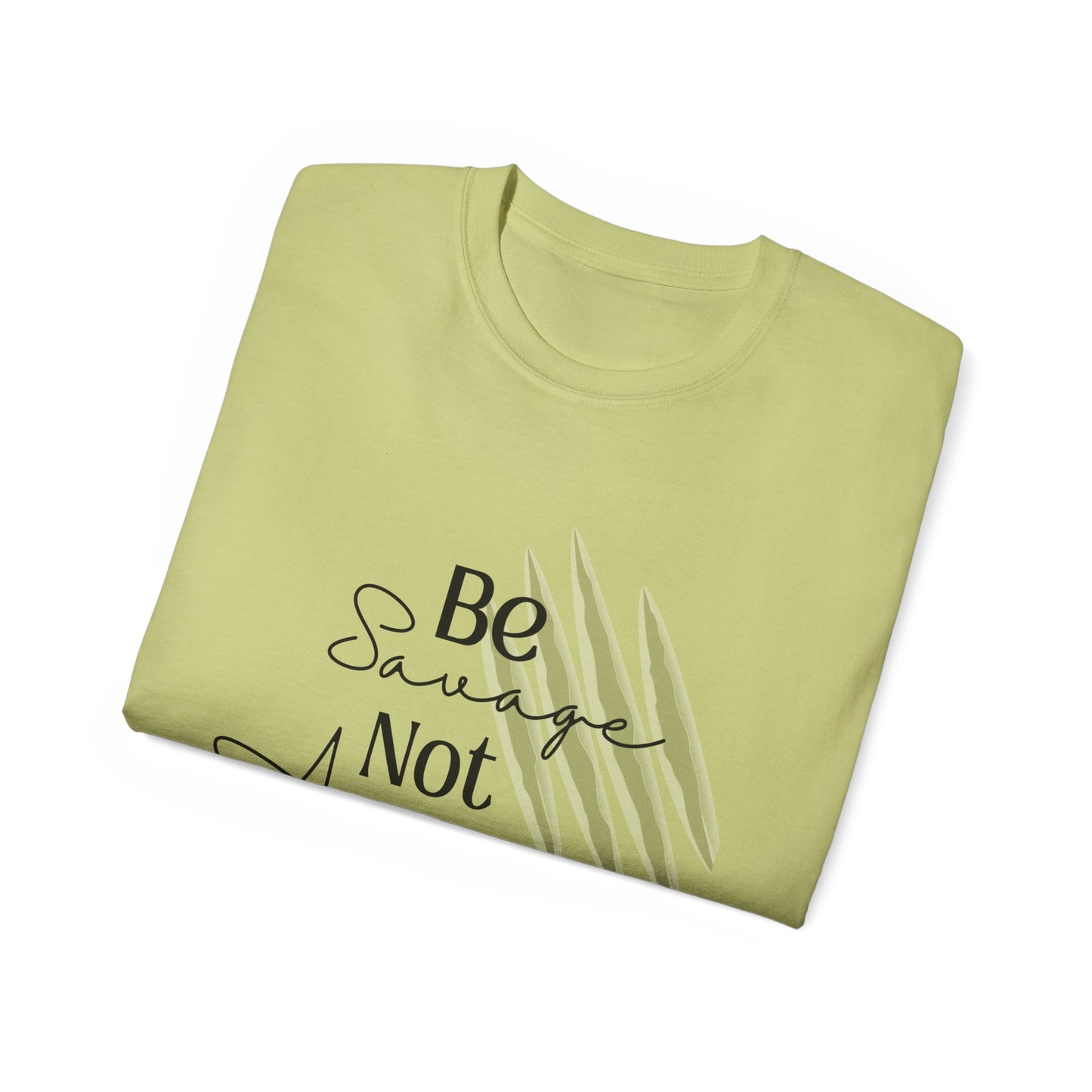 Be Savage: Adult  Cotton T-shirt