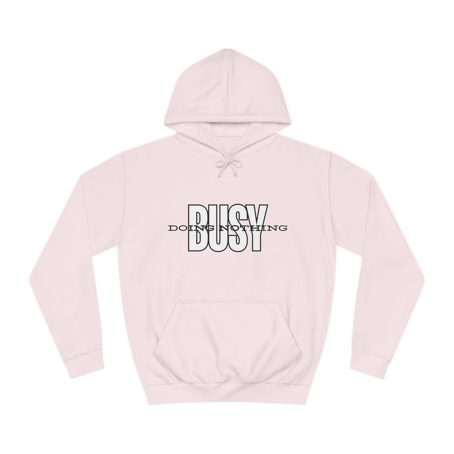 Unisex Busy Doing Nothing Hoodie - Long Sleeve Adult Sweatshirt Women's Top
