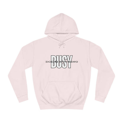 Unisex Busy Doing Nothing Hoodie - Long Sleeve Adult Sweatshirt Women's Top