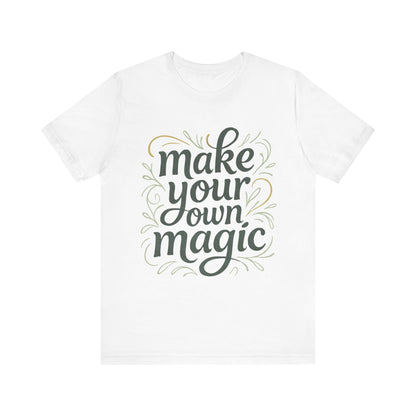 Make Your Magic Jersey Short Sleeve Tee