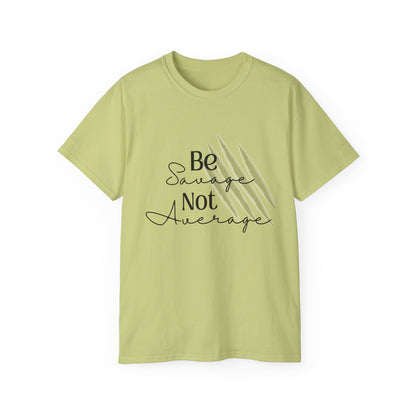 Be Savage: Adult  Cotton T-shirt