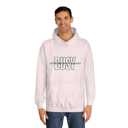 Unisex Busy Doing Nothing Hoodie - Long Sleeve Adult Sweatshirt Women's Top